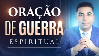 ORAÇÃO DE GUERRA ESPIRITUAL PARA REPREENDER TODA FORÇA MAL 🙏  Batalha  Combate Espiritual [upl. by Honorine]