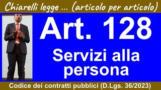 Codice dei contratti art 128 Servizi alla persona [upl. by Penny]