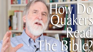 How Do Quakers Read the Bible [upl. by Aitenev]