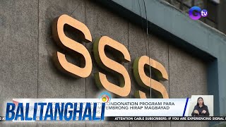 SSS May loan penalty condonation program para tulungan ang mga miyembrong hirap magbayad ng  BT [upl. by Esch393]