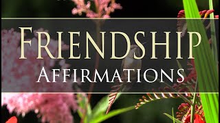 Friendship Affirmations  Guided Mediation [upl. by Adam]