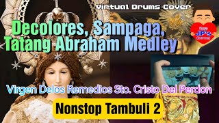 DECOLORES SAMPAGA TATANG ABRAHAM TAMBULI MEDLEY  VIRTUAL DRUM COVER  KAPAMPANGAN RELIGIOUS SONGS [upl. by Britt]