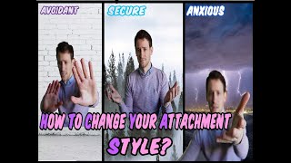 Counselling How to change your attachment style [upl. by Linzy]