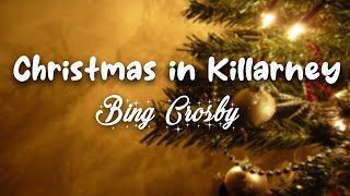 Christmas in Killarney  Bing Crosby  Lyric video [upl. by Marge]