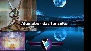 Alex über das Jenseits und die Dritte Macht [upl. by Adlin762]