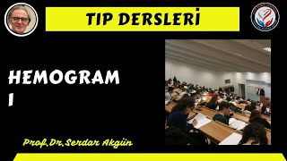 Hemogram nasıl okunur1  ProfDrSerdar Akgün Tıp Dersleri Serdar Akgün Tıp Videoları [upl. by Holle510]