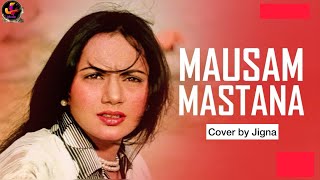 Mausam mastana Asha bhosle Dhiraj kaur Female duet  RDBurman Satte pe Satra Cover by Jigna [upl. by Aksel652]