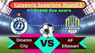 🛑LIVE Dinamo City vs AF Elbasani  Albania  Kategoria Superiore Round 3  Full Match Streaming [upl. by Ignace150]