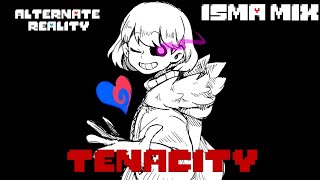 TENACITYALTERNATE REALITY V2 • ISMAMIX [upl. by Mori]