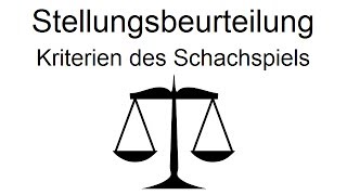 Stellungsbeurteilung  Die Kriterien des Schachspiels [upl. by Tuneberg]