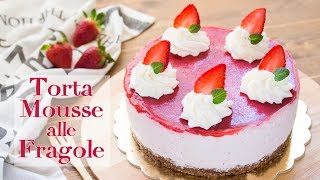 Torta Mousse alle Fragole e Panna Senza Cottura  Ricetta Torta Fredda Facile e Veloce 55Winston55 [upl. by Sadella]