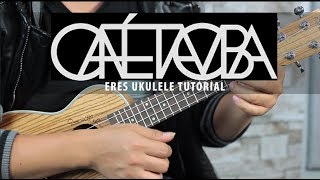 Café Tacuba  Eres UKULELE Tutorial FÁCIL [upl. by Ainavi]