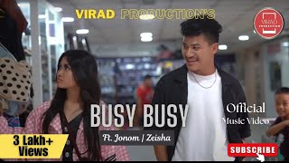 Busy Busy  Chakma Music Video  Jonom amp Zeisha  Virad Production [upl. by Bowen]