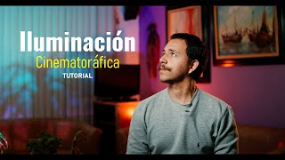 Iluminación cinematográfica  Tutorial [upl. by Lion]