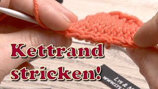 Randmaschen stricken Kettrand [upl. by Siouxie130]