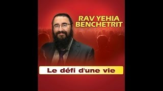 CLIP CONFERENCE 4  RAV YEHIA BENCHETRIT  LE DEFI DUNE VIE [upl. by Ayot338]