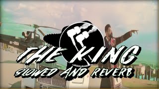 The King Slowed Reverb [upl. by Aromas]