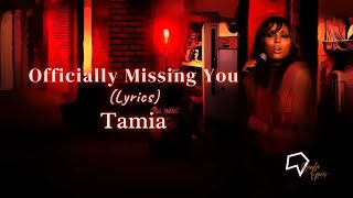 Tamia  Officially Missing You Lyrics [upl. by Arri]