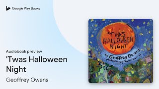 Twas Halloween Night by Geoffrey Owens · Audiobook preview [upl. by Ajnos]