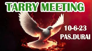 TPM MESSAGES  TARRYING MEETING  PASDURAI 10 6 23 TPM  CHRISTIAN MESSAGES [upl. by Nosyaj]