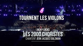 2000 Choristes 2022  Tournent les violons JeanJacques Goldman [upl. by Drucy462]