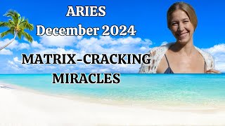 Aries December 2024 MATRIXCRACKING MIRACLES Astrology Horoscope Forecast [upl. by Johny221]