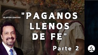 quotPAGANOS LLENOS DE FEquot Parte 2  PTR ARTURO QUINTERO [upl. by Aranaj70]