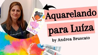 AQUARELANDO PARA A LUIZA [upl. by Anilegnave]