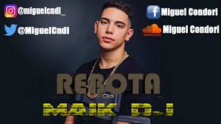 Rebota  Ecko  Maik Dj REMIX [upl. by Adnirolc283]