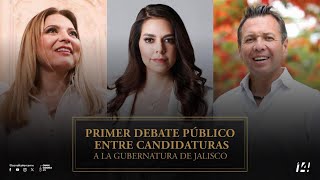 Primer debate público entre candidaturas a la gubernatura de Jalisco [upl. by Bouzoun]