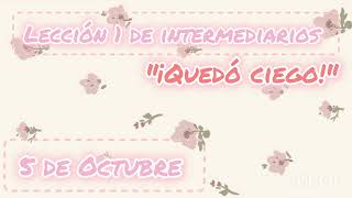 🌸•Lección 1 de intermediarios ¡Quedó ciegoquot5 de octubre•🌸 [upl. by Steele]