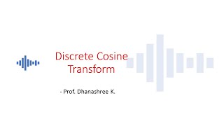 Discrete Cosine Transform [upl. by Nimra]