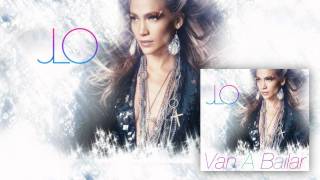 Jennifer Lopez feat Pitbull  Van A Bailar On The Floor Spanish Version [upl. by Nonnahsal]