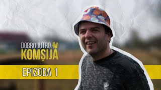 DOBRO JUTRO KOMŠIJA NOVA SERIJA  1 EPIZODA [upl. by Nosneh]