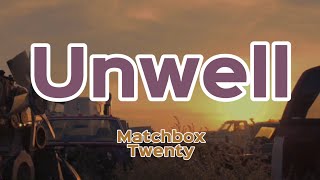 Unwell  MatchboxTwentylyrics [upl. by Ondrej216]