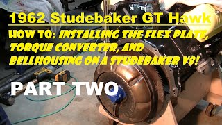 PART TWO Stude V8 Torque Converter Installation [upl. by Nospmoht286]