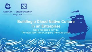 Building a Cloud Native Culture in an Enterprise  Deep Kapadia amp Tony Li [upl. by Siberson]