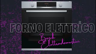 🥩Bosch Elettrodomestici HBA534BS0 Forno Elettrico da Incasso 7 Programmi di Cottura in Acciaio Inox [upl. by Milzie439]