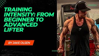 TRAINING INTENSITY FROM BEGINNER TO ADVANCED LIFTER [upl. by Tesler235]