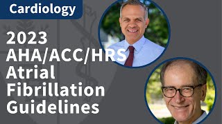 2023 AHAACCHRS Atrial Fibrillation Guidelines Whats New  Cardiology Grand Rounds [upl. by Ingeborg833]