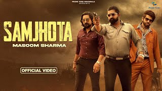 SAMJHOTA By Masoom Sharma Ft montysehrawat Kay D  New Haryanvi Songs 2024 [upl. by Sigfried186]