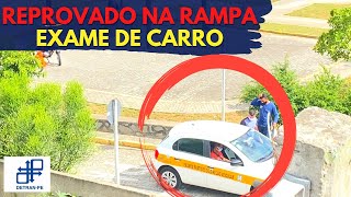 REPROVAÇÃO NA RAMPA NA PROVA DE CARRO DO DETRAN 12 [upl. by Vaasta]