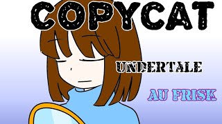 【咚吱】CopycatUndertale AU Frisk [upl. by Monteith]