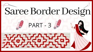 Saree Border Design  Part  3  Easy Stitch [upl. by Irahk948]