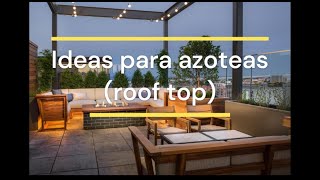 IDEAS PARA AZOTEAS TERRAZAS DISEÑO ROOF TOP ROOF GARDEN [upl. by Blum]