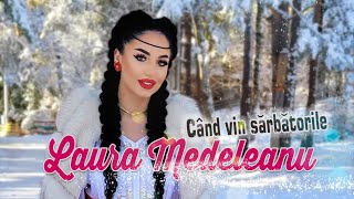 LAURA MEDELEANU  Cand vin sarbatorile oficial video [upl. by Sanjiv]