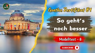 Goethe Zertifikat B1 Practice Modelltest  8  So gehts noch besser  German Language B1 Goethe [upl. by Droc658]