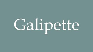 How to Pronounce Galipette Correctly in French [upl. by Idnor34]