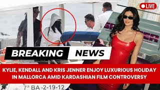 Kylie Kendall and Kris Jenner Enjoy Luxurious Holiday in Mallorca Amid Kardashian Film Controversy [upl. by Takakura136]