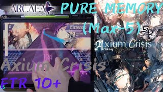 Arcaea｜初代守門員｜Axium Crisis FTR 10 PURE MEMORY Max5 10001089pts [upl. by Lehman]